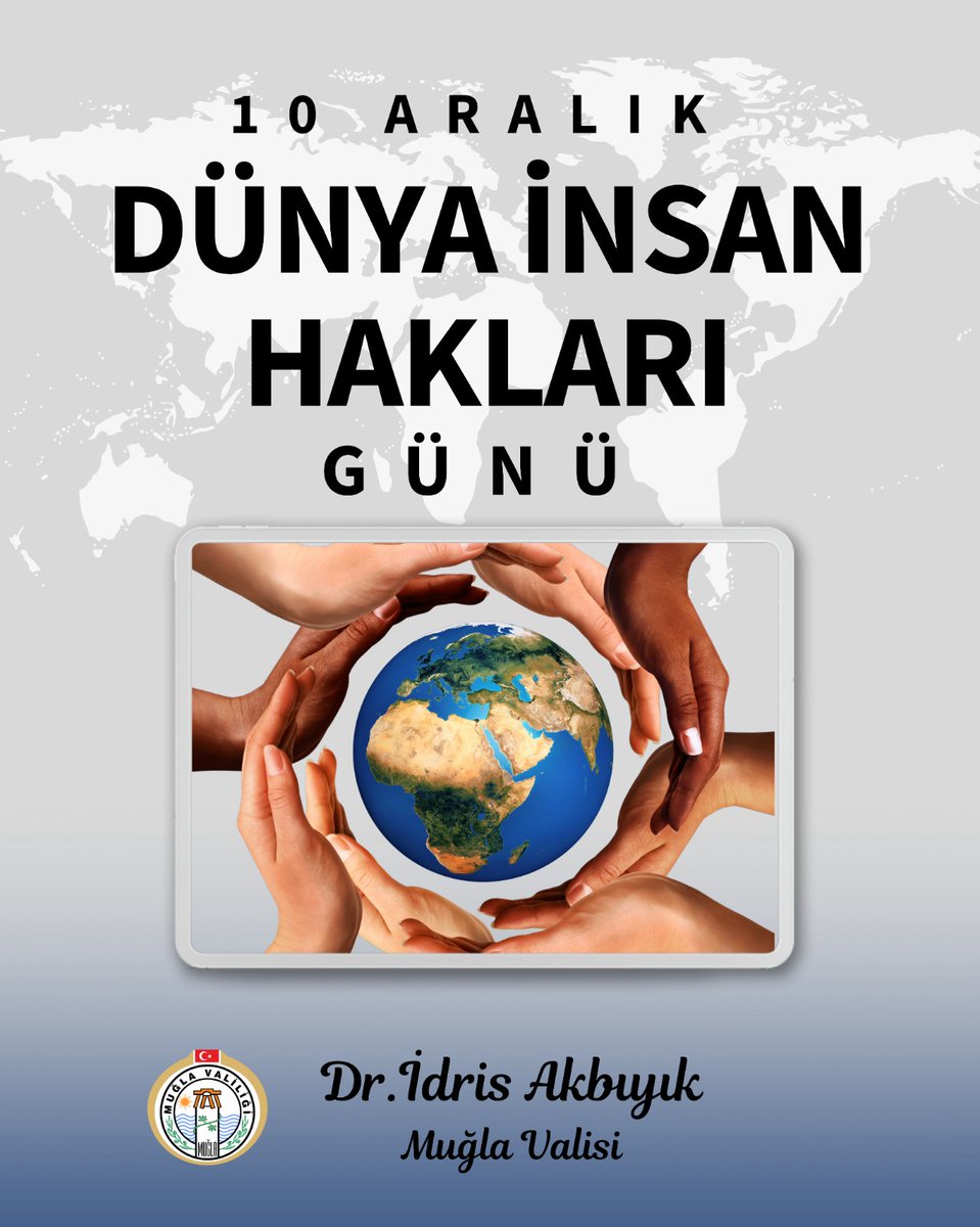 Muğla Valisi Dr. İdris Akbıyık'ın 10 Aralık Dünya İnsan Hakları Günü Mesajı