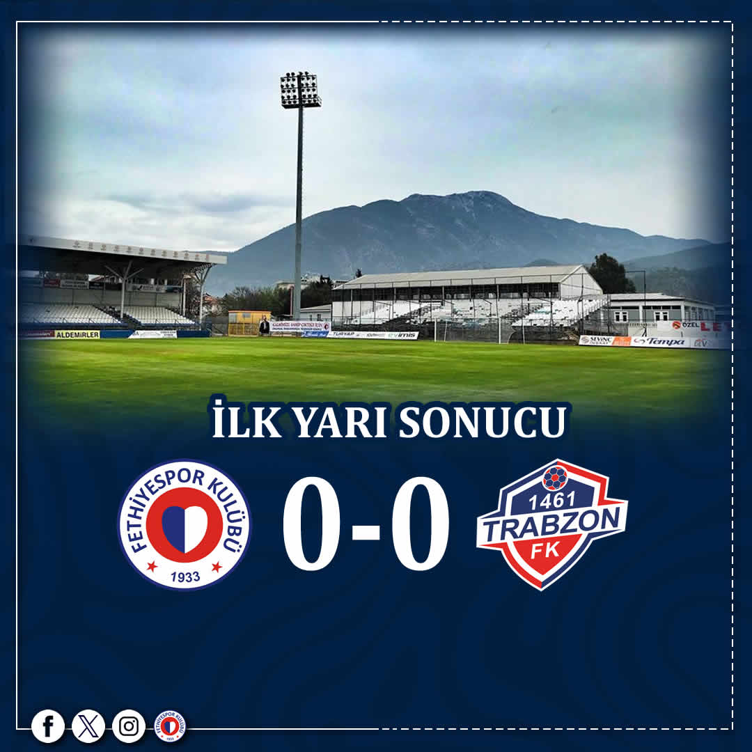 Fethiyespor ve 1461 Trabzon FK Berabere Kalan İlk Yarıyı Tamamladı