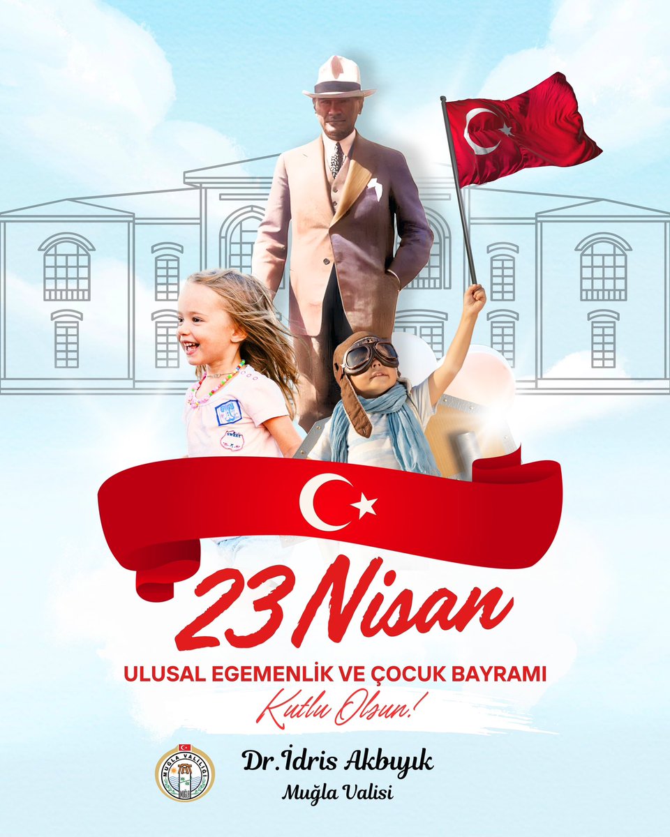 Muğla Valiliği'nden 23 Nisan Ulusal Egemenlik ve Çocuk Bayramı Mesajı