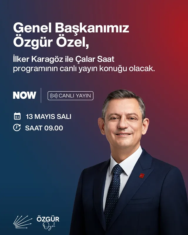 CHP Genel Başkanı Özgür Özel, Now TV'de Canlı Yayın Yapacak