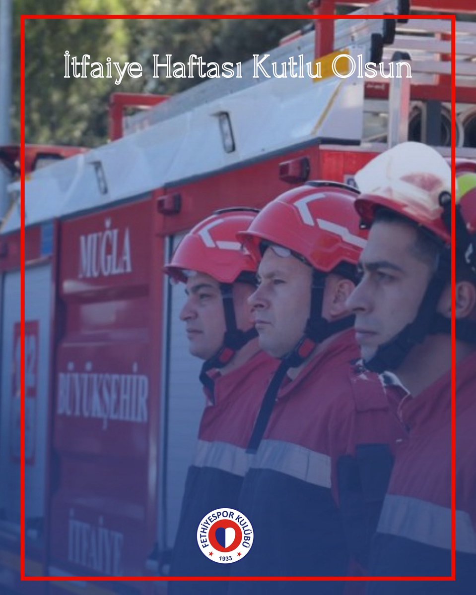 Fethiye'de İtfaiye Haftası, Can Kurtaran Kahramanların Fedakarlığıyla Kutlanıyor